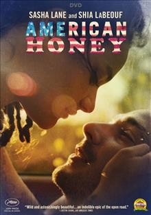 American honey / Maven Pictures, Film4 and BFI present a Parts and Labor, Pulse Films production; written and directed by Andrea Arnold ; produced by Lars Knudsen, Jay Van Hoy, Pouya Shahbazian, Alice Weinberg, Thomas Benski, Lucas Ochoa.