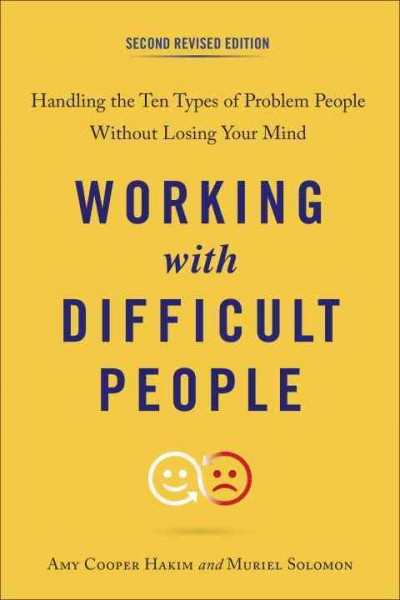 Working with difficult people / Amy Cooper Hakim and Muriel Solomon.