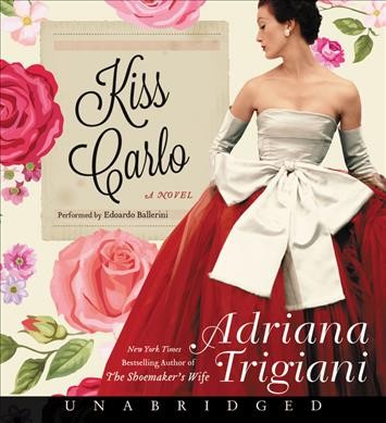 Kiss Carlo / Adriana Trigiani.