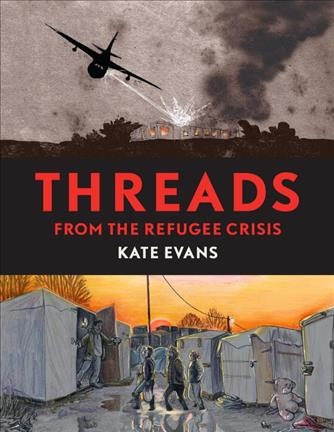 Threads from the refugee crisis / Kate Evans.