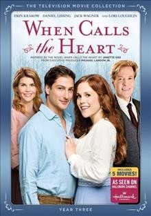 When calls the heart. Year three / Hallmark Channel presents ; from executive producer Michael Landon Jr.