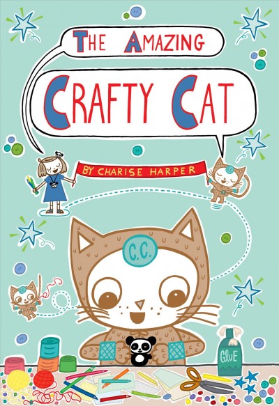 The Amazing Crafty Cat / Charise Mericle Harper.