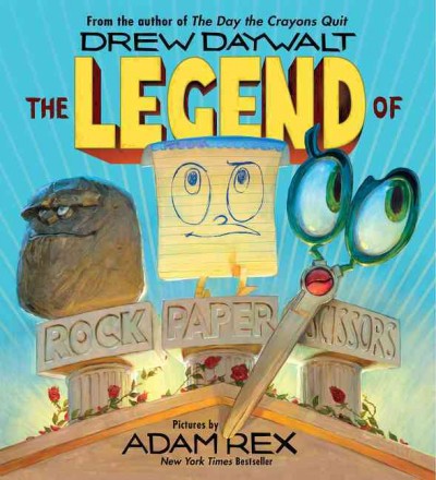 The legend of Rock Paper Scissors / Drew Daywalt ; pictures by Adam Rex.