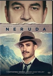 Neruda [videorecording] / writer, Guillermo Calderón ; director, Pablo Larrain.