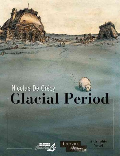 Glacial period / Nicolas De Crécy ; translation by Joe Johnson.