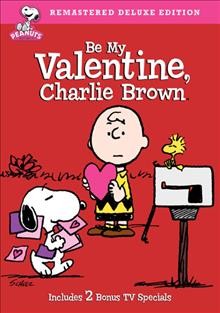 Be my valentine, Charlie Brown [videorecording] / written and created by Charles M. Schulz ; directed by Phil Roman.