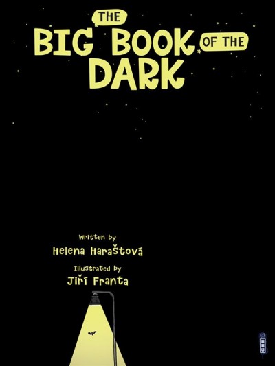 The big book of the dark / written by Helena Haraštová ; illustrated by Jiří Franta.