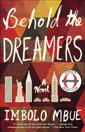 Behold the dreamers : a novel / Imbolo Mbue.