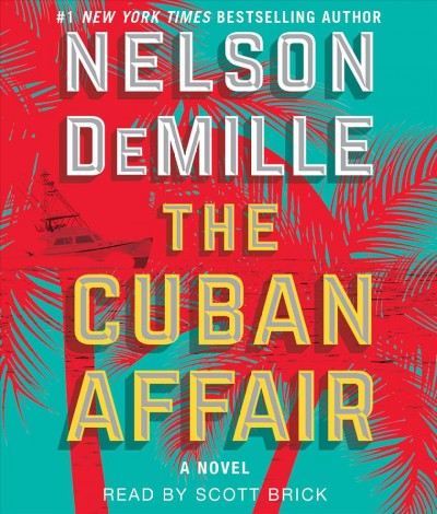 The Cuban affair : a novel / Nelson DeMille.