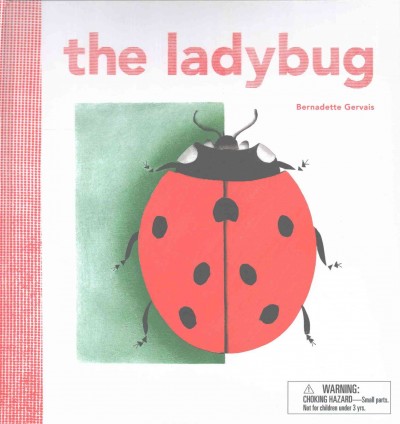 The ladybug / Bernadette Gervais.