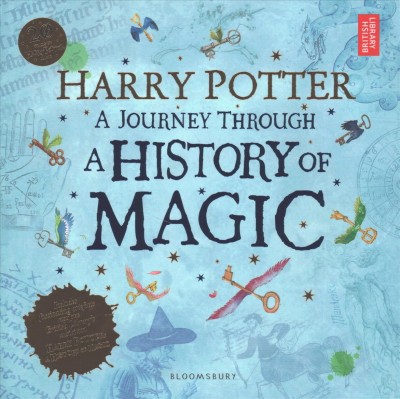 Harry Potter : a journey through A history of magic.