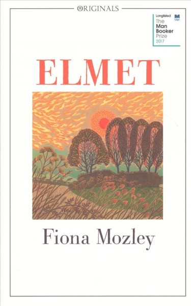 Elmet / Fiona Mozley.