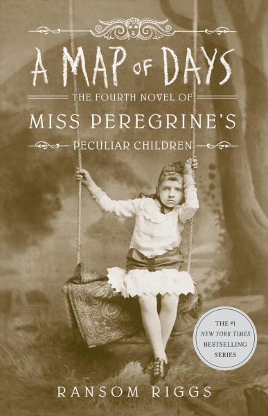 A map of days: v.4 : Miss Peregrine's Peculiar Children/ by Ransom Riggs.