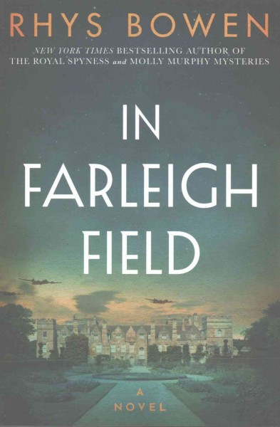 In Farleigh Field : a novel / Rhys Bowen.