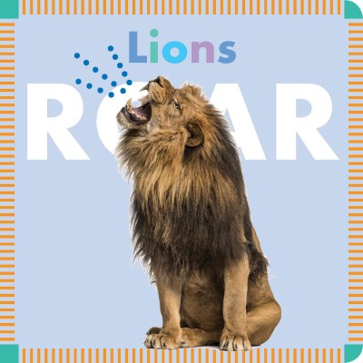 Lions roar / written by Rebecca Glaser.