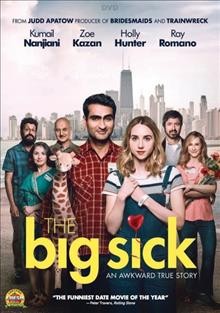 The big sick  [videorecording (DVD)] / Amazon Studios and Filmnation Entertainment present ; an Apatow, Filmnation Entertainment production ; produced by Judd Apatow, p.g.a., Barry Mendel, p.g.a. ; written by Emily V. Gordon & Kumail Nanjiani ; directed by Michael Showalter.