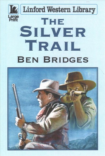 The silver trail / Ben Bridges.