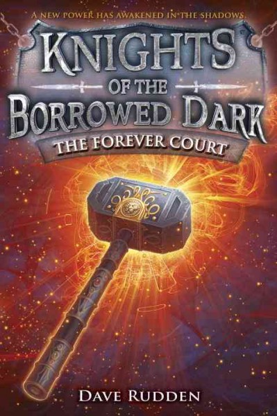 Knights of the borrowed dark : forever court / Dave Rudden.