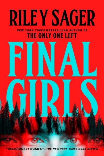 Final girls : a novel / Riley Sager.
