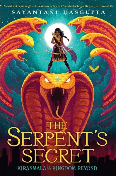 The serpent's secret / Sayantani DasGupta.