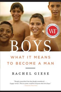 Boys : what it means to become a man / Rachel Giese.