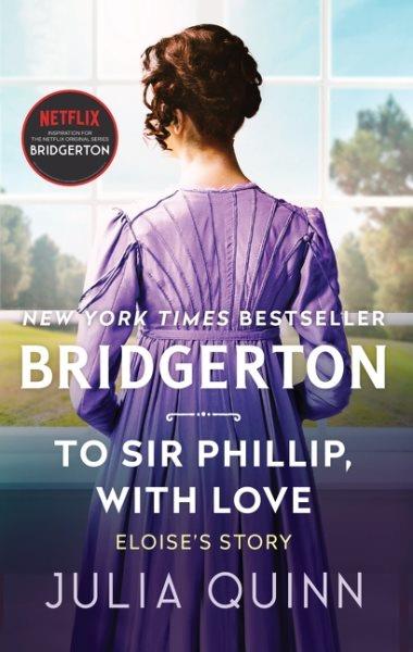 To Sir Phillip, with love / Bridgerton / Book 5 / Julia Quinn.