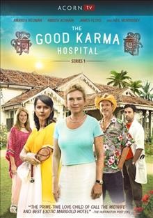 The Good Karma Hospital. Series 1 / created by Dan Sefton ; directed by Bill Eagles, Jon Wright.