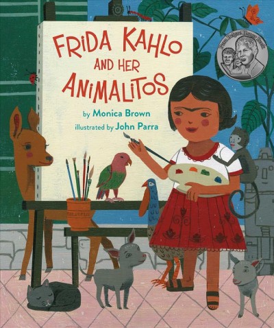 Frida Kahlo and her animalitos / by Monica Brown ; illustrated by John Parra.