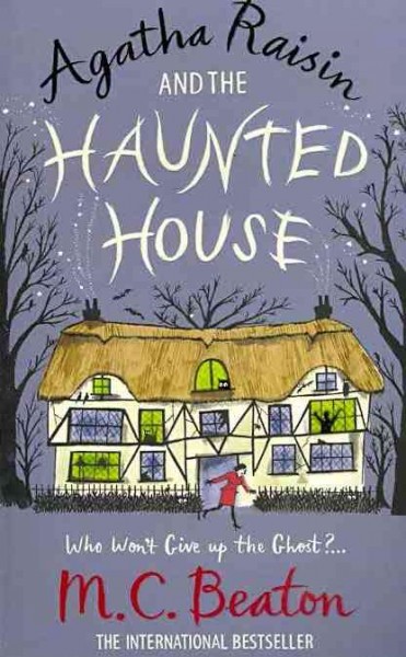Agatha Raisin and the haunted house / M.C. Beaton.