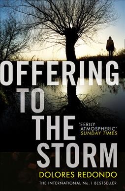 Offering to the storm / Dolores Redondo ; translated from the Spanish by Nick Caistor and Lorenza García.
