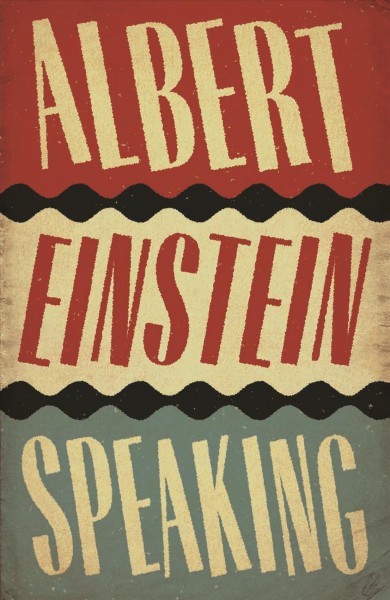 Albert Einstein speaking / R.J. Gadney.
