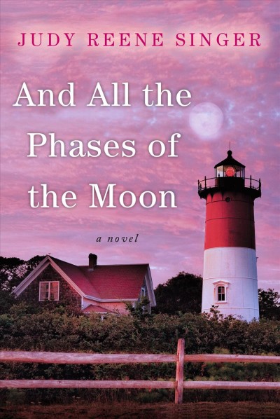 And all the phases of the moon / Judy Reene Singer.