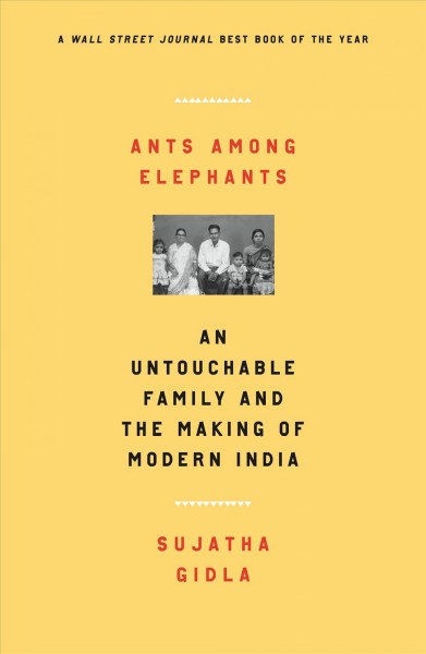 Ants among elephants : an untouchable family and the making of modern India / Sujatha Gidla.