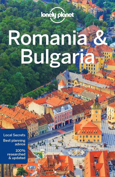 Romania & Bulgaria / Lonely Planet / Mark Baker, Steve Fallon, Anita Isalska.