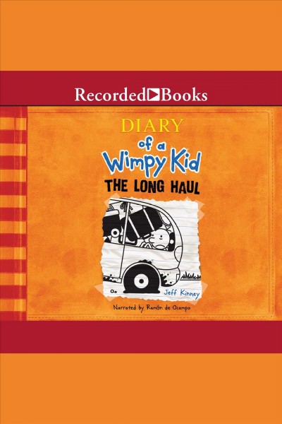 The long haul [electronic resource] : Diary of a wimpy kid series, book 9. Jeff Kinney.