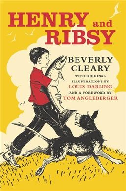 Henry and Ribsy / Beverly Cleary ; with original illustrations by Louis Darling and a foreword by Tom Angleberger.