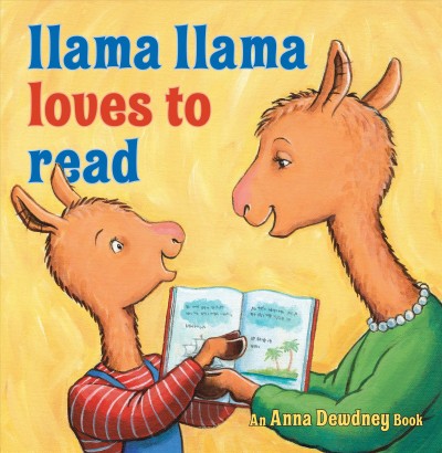Llama Llama loves to read / by Anna Dewdney and Reed Duncan ; illustrated by JT Morrow.