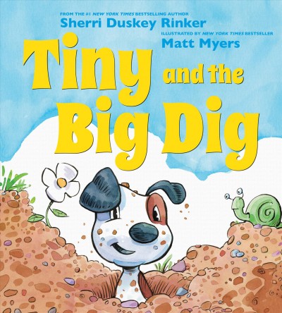 Tiny and the big dig / by Sherri Duskey Rinker ; illustrated by Matt Myers.