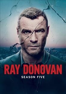 Ray Donovan. Season five / Showtime presents ; created by Ann Biderman.