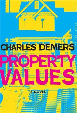 Property values / Charles Demers.