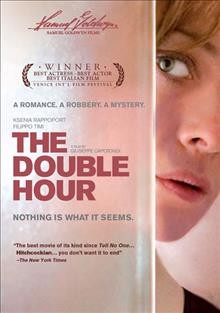 The double hour [videorecording] / produced by Francesca Cima, Nicola Giuliano ; written by Alessandro Fabbri, Ludovica Rampoldi, Stefano Sardo ; directed by Giuseppe Capotondi.