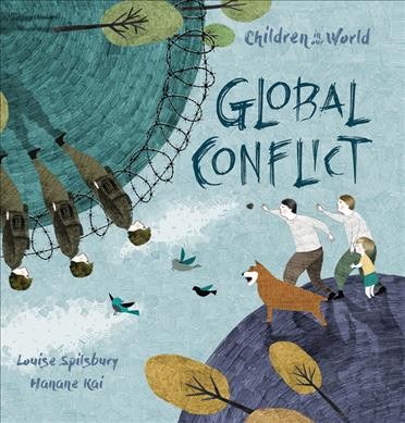 Global conflict / Louise Spilsbury, Hanane Kai.