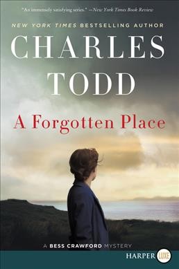 A forgotten place  [large print] / Charles Todd.