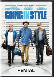 Going in style / screenplay by Thedore Melfi ; produced by Donald De Line ; directed by Zach Braff.