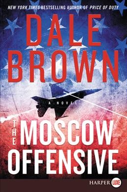 The Moscow offensive / Dale Brown.