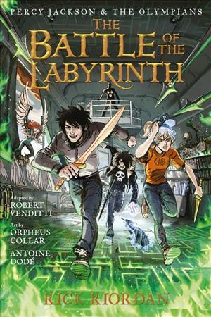 The battle of the Labyrinth : the graphic novel / by Rick Riordan ; adapted by Robert Venditti ; art and color by Orpheus Collar and Antoine Dodé ; lettering by Chris Dickey.