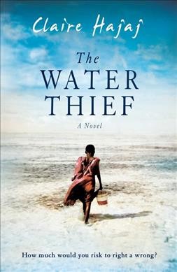 The water thief / Claire Hajaj.