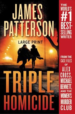 Triple homicide  [large print] : thrillers / James Patterson with Maxine Paetro and James O. Born.