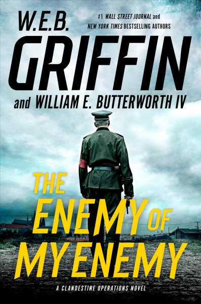 The enemy of my enemy / W.E.B. Griffin and William E. Butterworth IV.