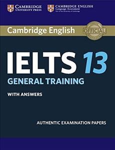 IELTS. 13 : General training with answers : authentic examination papers.
